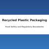 Recycled plastic packaging food safety regulation illustration