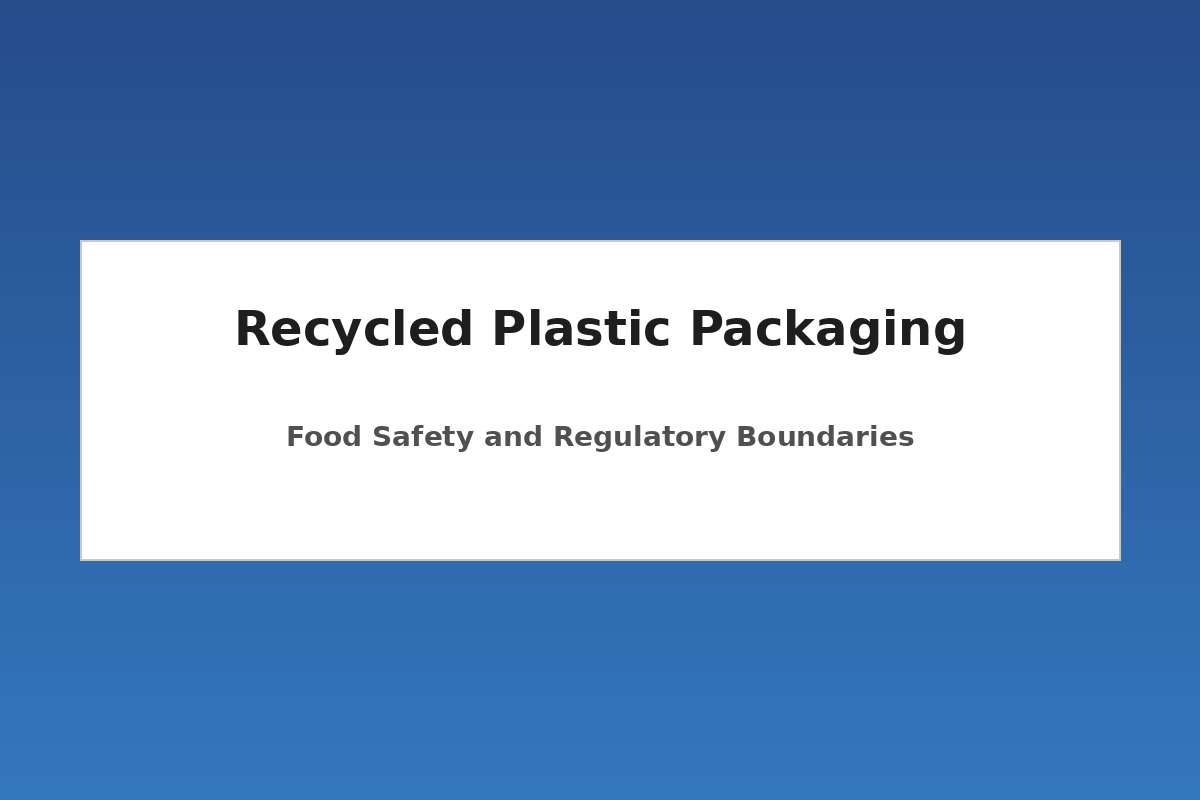 Recycled plastic packaging food safety regulation illustration