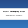 Liquid packaging bags for sauces juices and condiments