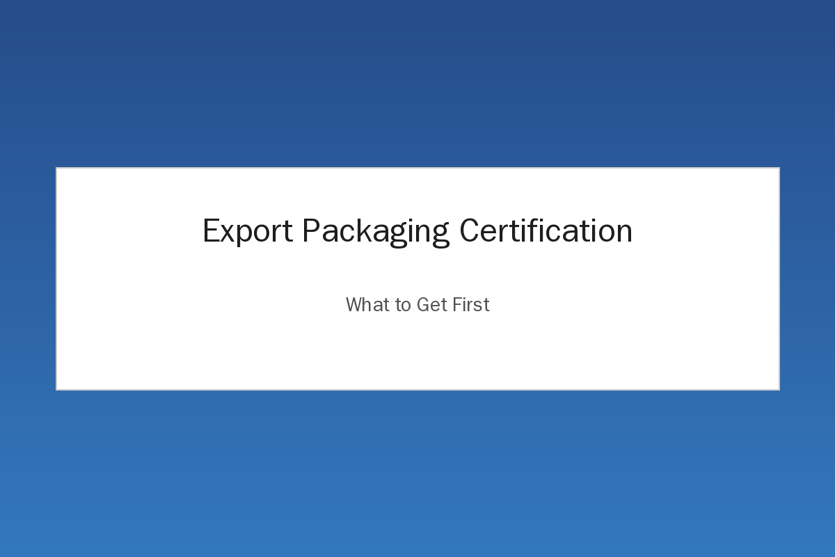 Export packaging certification priority planning